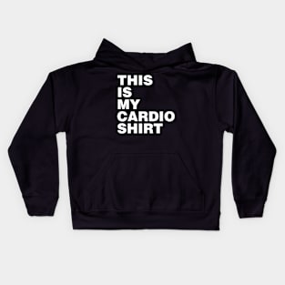 This is my Cardio Shirt (white print) Kids Hoodie